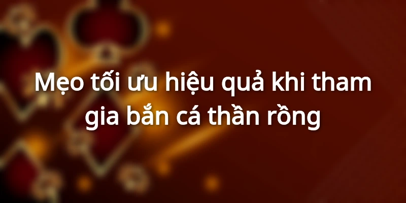 Mẹo nâng cao giúp chiến thắng