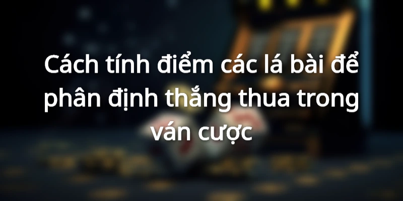 Quy tắc của game bài này không thực sự quá khó